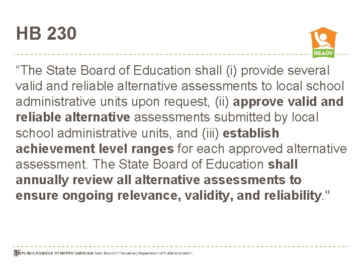 HB 230 “The State Board of Education shall (i) provide several valid and reliable
