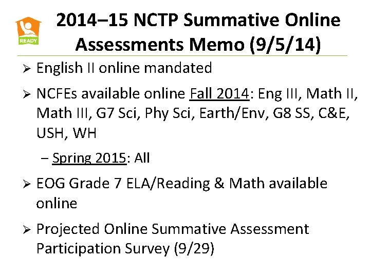 2014– 15 NCTP Summative Online Assessments Memo (9/5/14) Ø English II online mandated Ø