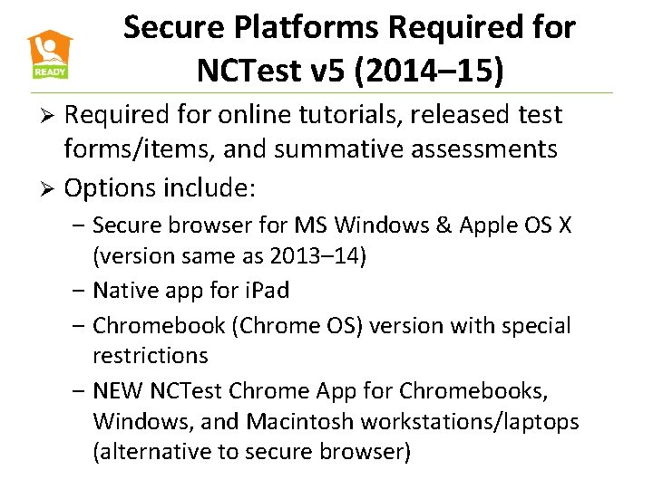 Secure Platforms Required for NCTest v 5 (2014– 15) Required for online tutorials, released