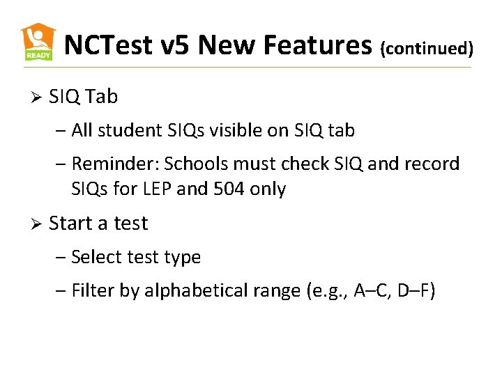 NCTest v 5 New Features (continued) Ø SIQ Tab ‒ All student SIQs visible