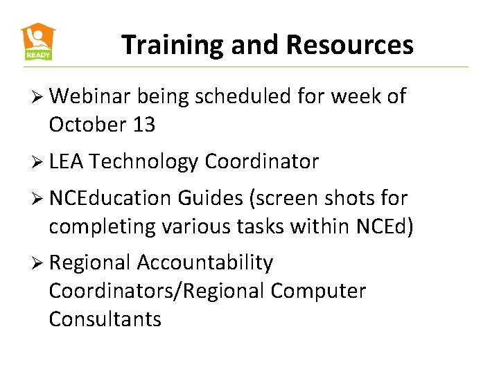 Training and Resources Ø Webinar being scheduled for week of October 13 Ø LEA