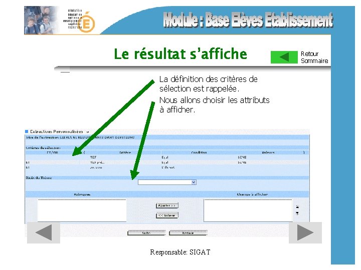 Le résultat s’affiche La définition des critères de sélection est rappelée. Nous allons choisir