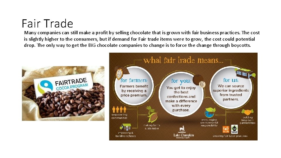 Fair Trade Many companies can still make a profit by selling chocolate that is