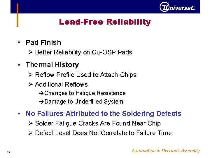 Lead-Free Reliability • Pad Finish Ø Better Reliability on Cu-OSP Pads • Thermal History