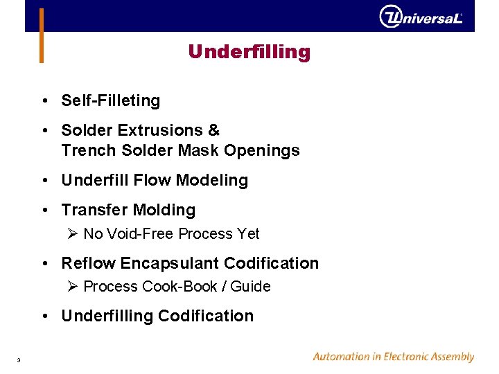 Underfilling • Self-Filleting • Solder Extrusions & Trench Solder Mask Openings • Underfill Flow