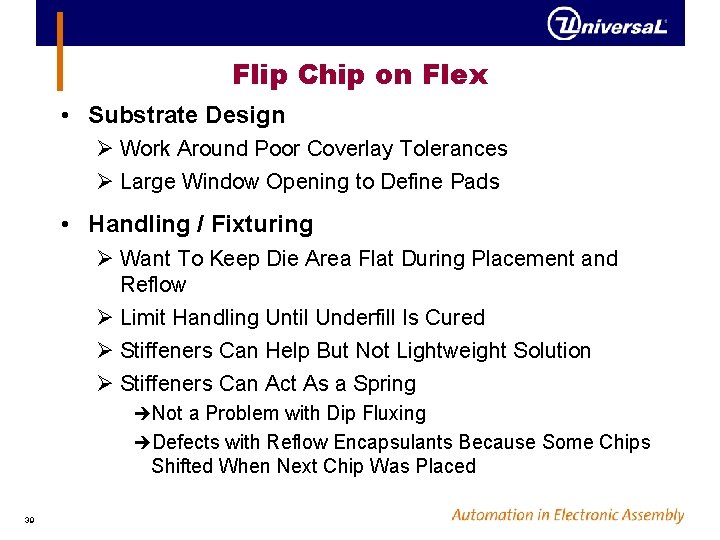 Flip Chip on Flex • Substrate Design Ø Work Around Poor Coverlay Tolerances Ø