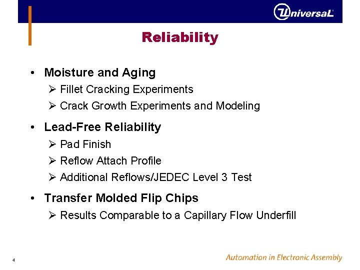 Reliability • Moisture and Aging Ø Fillet Cracking Experiments Ø Crack Growth Experiments and