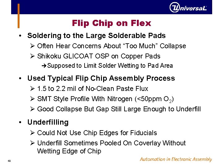 Flip Chip on Flex • Soldering to the Large Solderable Pads Ø Often Hear