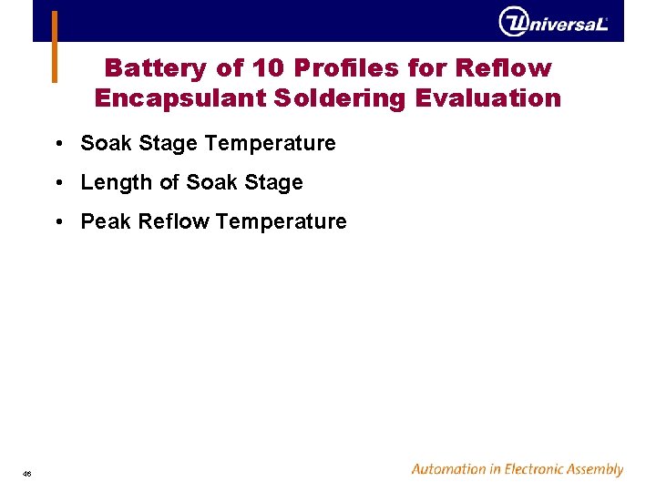 Battery of 10 Profiles for Reflow Encapsulant Soldering Evaluation • Soak Stage Temperature •