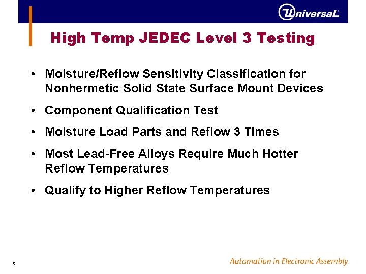 High Temp JEDEC Level 3 Testing • Moisture/Reflow Sensitivity Classification for Nonhermetic Solid State