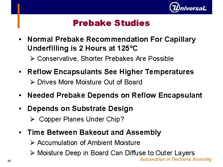 Prebake Studies • Normal Prebake Recommendation For Capillary Underfilling is 2 Hours at 125°C
