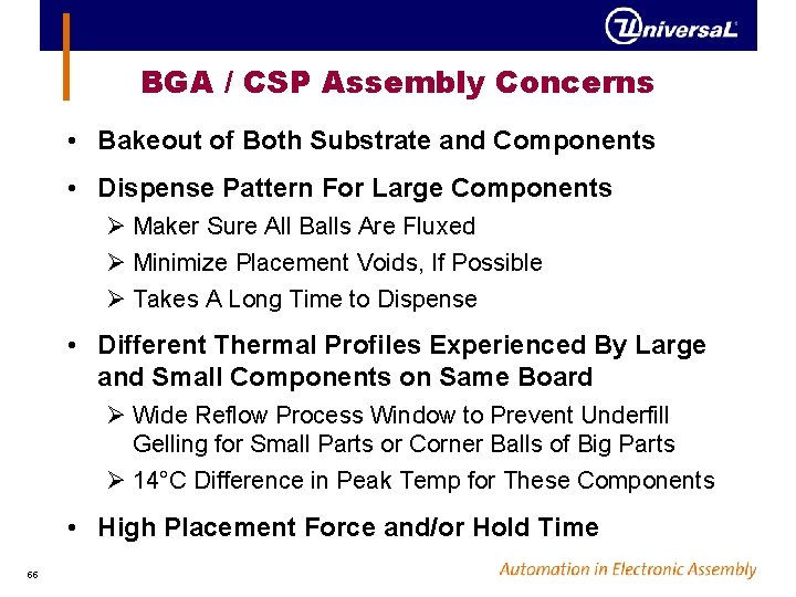 BGA / CSP Assembly Concerns • Bakeout of Both Substrate and Components • Dispense