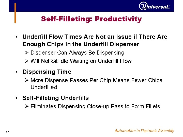 Self-Filleting: Productivity • Underfill Flow Times Are Not an Issue if There Are Enough