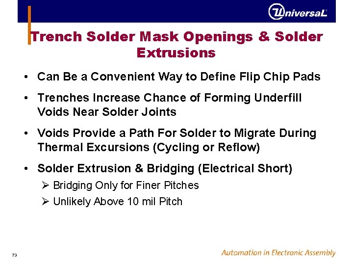 Trench Solder Mask Openings & Solder Extrusions • Can Be a Convenient Way to