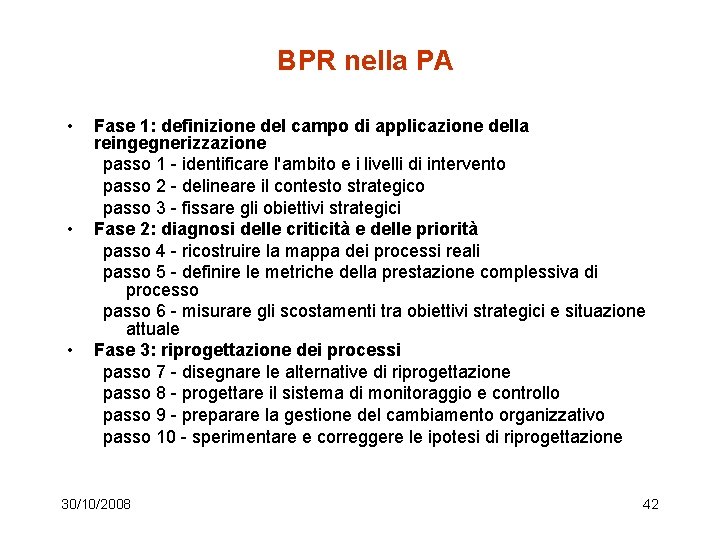 BPR nella PA • • • Fase 1: definizione del campo di applicazione della