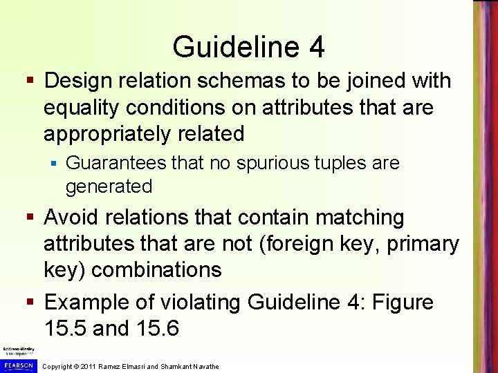 Guideline 4 § Design relation schemas to be joined with equality conditions on attributes