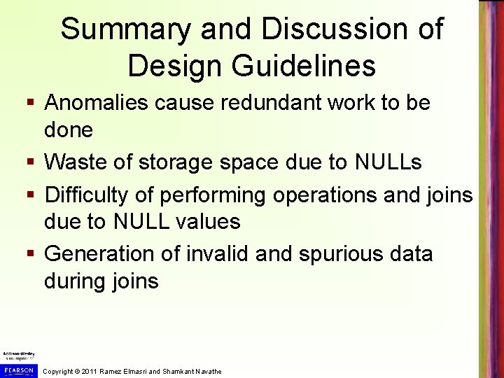 Summary and Discussion of Design Guidelines § Anomalies cause redundant work to be done