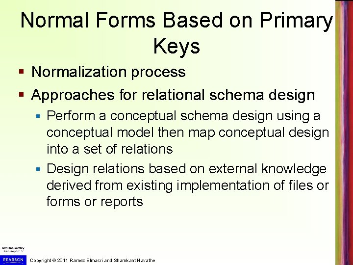 Normal Forms Based on Primary Keys § Normalization process § Approaches for relational schema