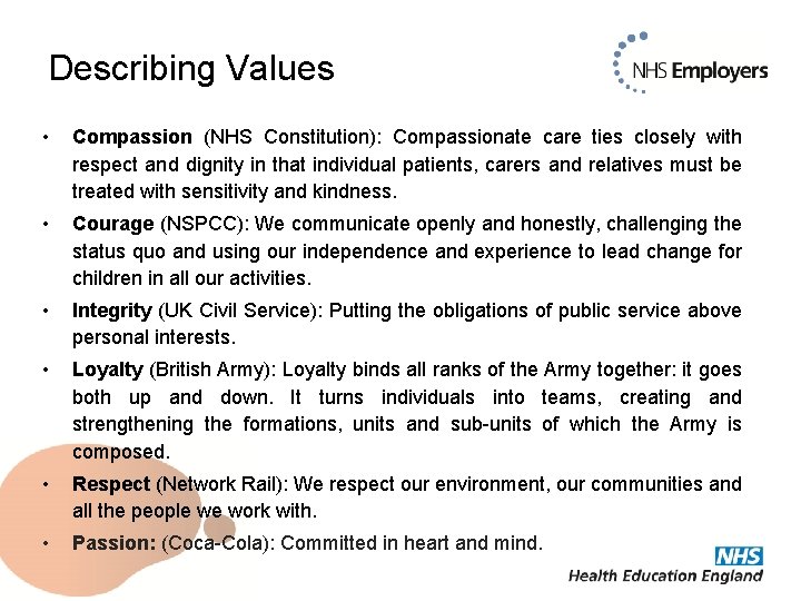 Describing Values • Compassion (NHS Constitution): Compassionate care ties closely with respect and dignity