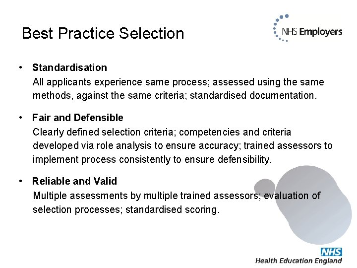 Best Practice Selection • Standardisation All applicants experience same process; assessed using the same