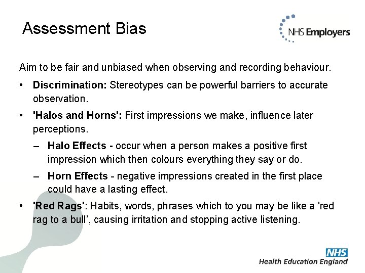 Assessment Bias Aim to be fair and unbiased when observing and recording behaviour. •