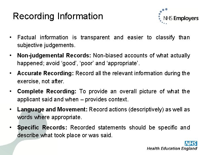 Recording Information • Factual information is transparent and easier to classify than subjective judgements.