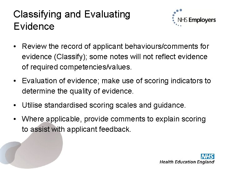 Classifying and Evaluating Evidence • Review the record of applicant behaviours/comments for evidence (Classify);