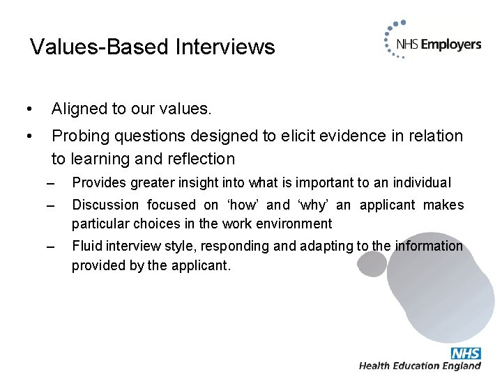 Values-Based Interviews • Aligned to our values. • Probing questions designed to elicit evidence