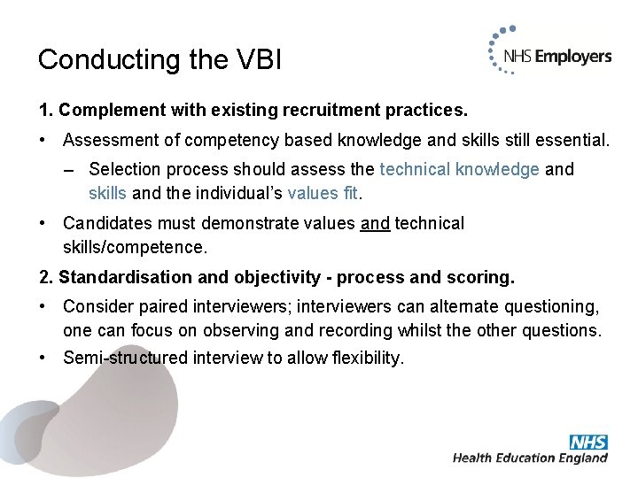 Conducting the VBI 1. Complement with existing recruitment practices. • Assessment of competency based