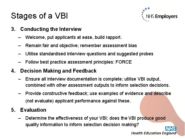 Stages of a VBI 3. Conducting the Interview – Welcome, put applicants at ease,