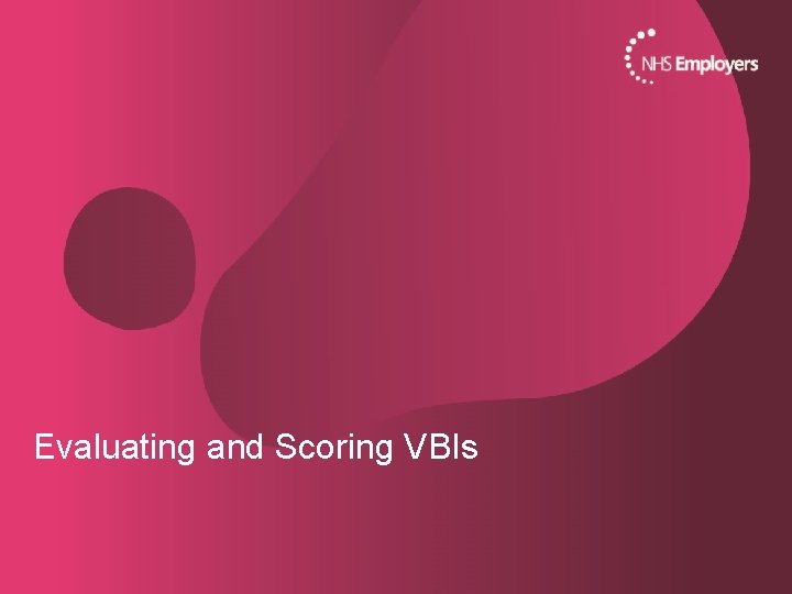 Evaluating and Scoring VBIs 