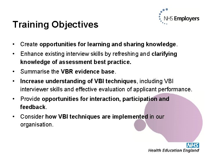 Training Objectives • Create opportunities for learning and sharing knowledge. • Enhance existing interview