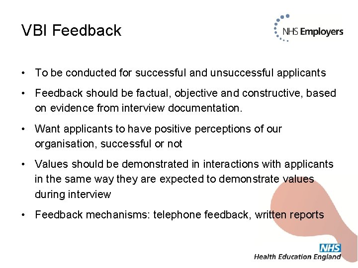 VBI Feedback • To be conducted for successful and unsuccessful applicants • Feedback should