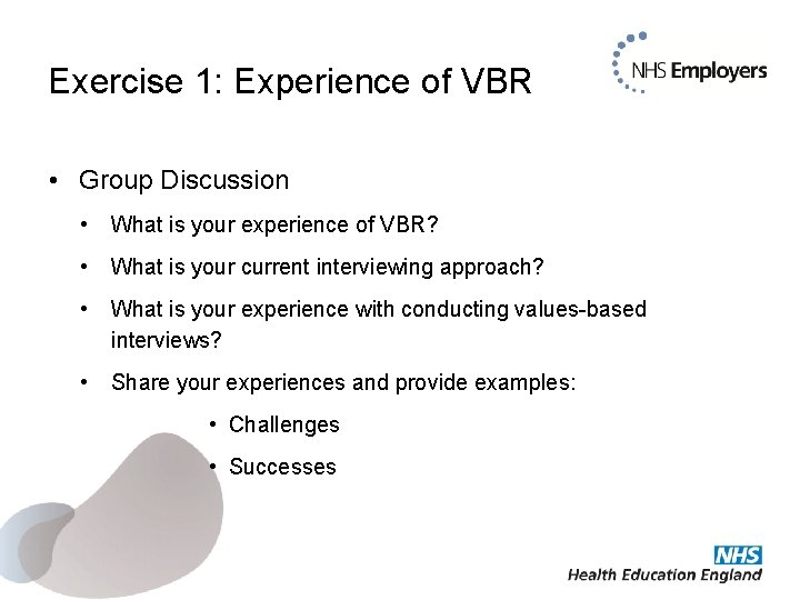 Exercise 1: Experience of VBR • Group Discussion • What is your experience of