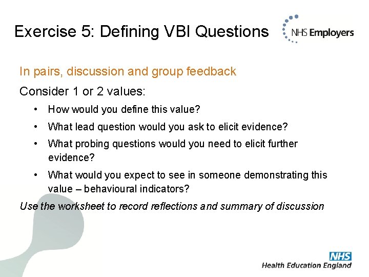 Exercise 5: Defining VBI Questions In pairs, discussion and group feedback Consider 1 or