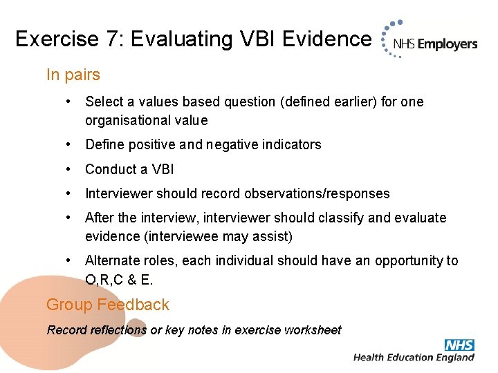 Exercise 7: Evaluating VBI Evidence In pairs • Select a values based question (defined