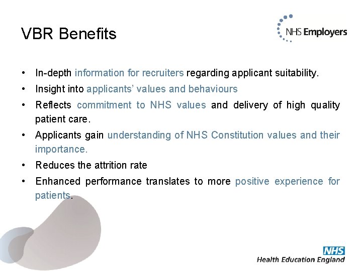VBR Benefits • In-depth information for recruiters regarding applicant suitability. • Insight into applicants’