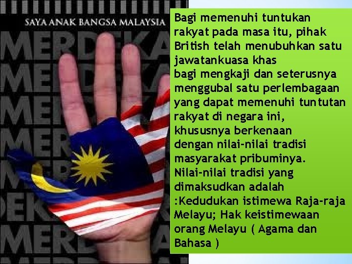 Bagi memenuhi tuntukan rakyat pada masa itu, pihak British telah menubuhkan satu jawatankuasa khas