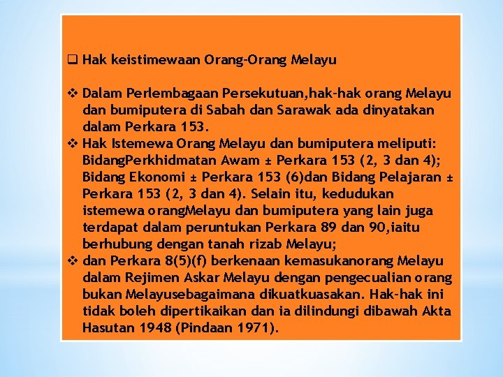q Hak keistimewaan Orang-Orang Melayu v Dalam Perlembagaan Persekutuan, hak-hak orang Melayu dan bumiputera