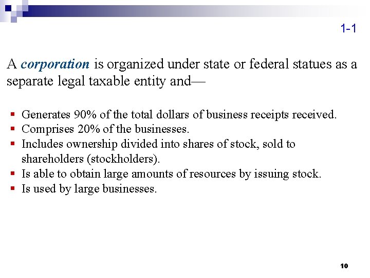 1 -1 A corporation is organized under state or federal statues as a separate