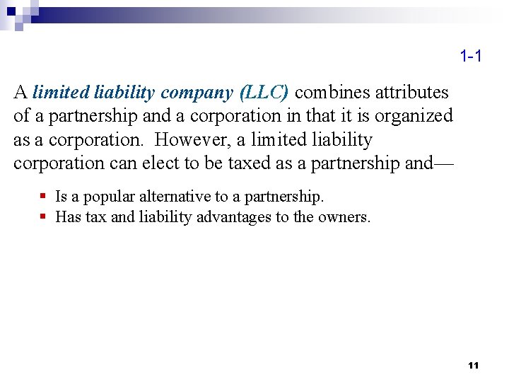 1 -1 A limited liability company (LLC) combines attributes of a partnership and a