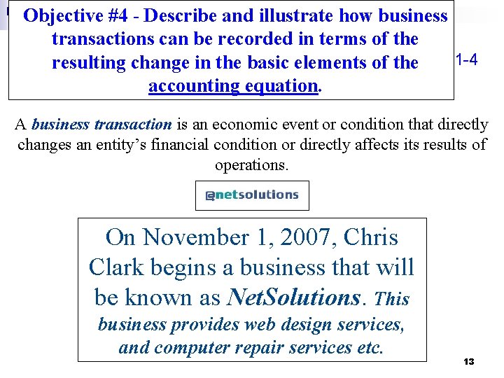 Objective #4 - Describe and illustrate how business transactions can be recorded in terms
