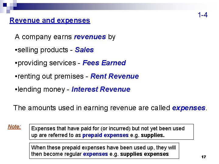 Revenue and expenses 1 -4 A company earns revenues by • selling products -