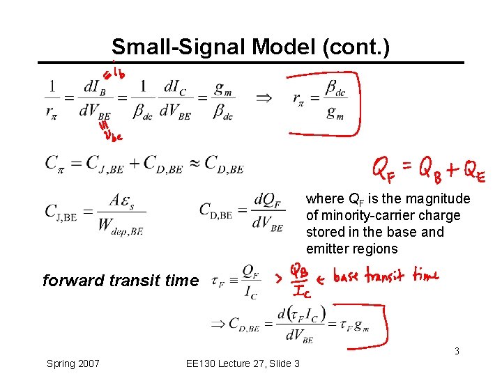 Small-Signal Model (cont. ) where QF is the magnitude of minority-carrier charge stored in