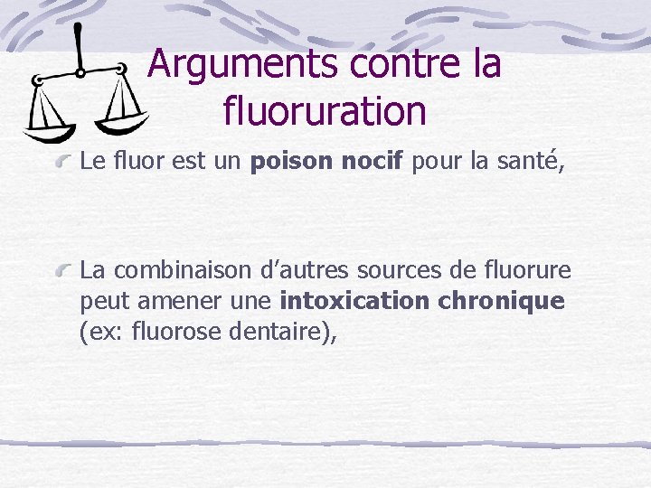 Arguments contre la fluoruration Le fluor est un poison nocif pour la santé, La