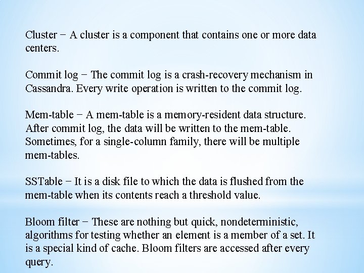 Cluster − A cluster is a component that contains one or more data centers.