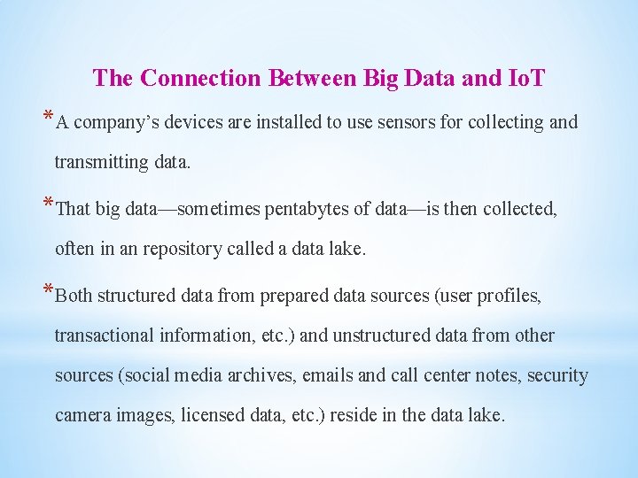The Connection Between Big Data and Io. T *A company’s devices are installed to