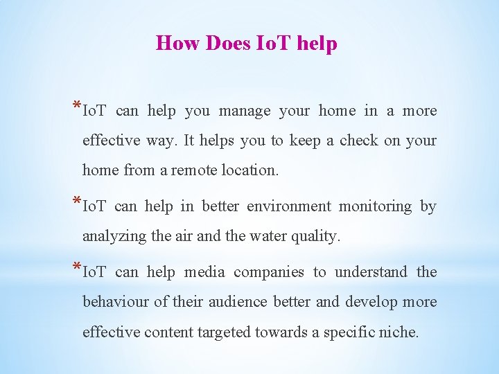 How Does Io. T help *Io. T can help you manage your home in