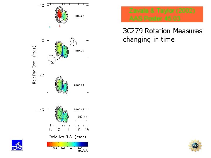 Zavala & Taylor (2002) AAS Poster 45. 03 3 C 279 Rotation Measures changing