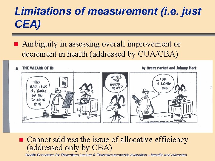 Limitations of measurement (i. e. just CEA) n Ambiguity in assessing overall improvement or